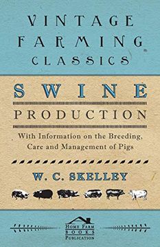 portada Swine Production - With Information on the Breeding, Care and Management of Pigs (en Inglés)