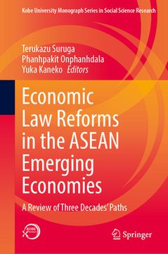 portada Economic Law Reforms in the ASEAN Emerging Economies: A Review of Three Decades' Paths (en Inglés)