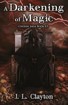 portada A Darkening of Magic: Chosen Saga Book 0.5 (in English)