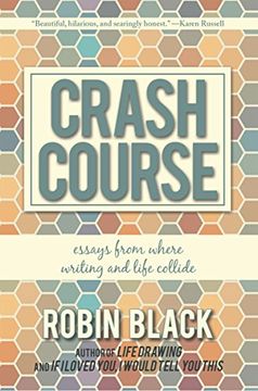 portada Crash Course: Essays From Where Writing and Life Collide 