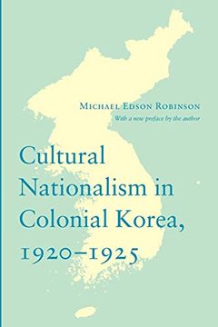 portada Cultural Nationalism in Colonial Korea, 1920-1925 (Korean Studies of the Henry m. Jackson School of International Studies) (en Inglés)