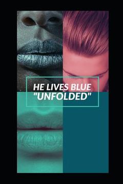 portada He Lives Blue: Unfolded (en Inglés)