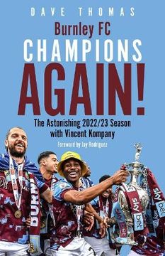 portada Burnley, Champions Again!: The Astonishing 2022/23 Season with Vincent Kompany (en Inglés)