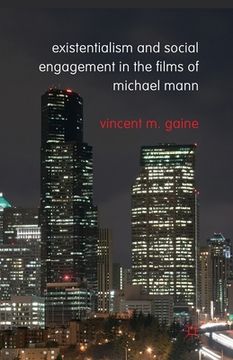 portada Existentialism and Social Engagement in the Films of Michael Mann