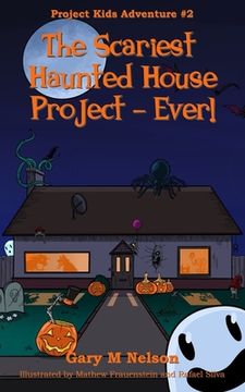 portada The Scariest Haunted House Project - Ever! (en Inglés)