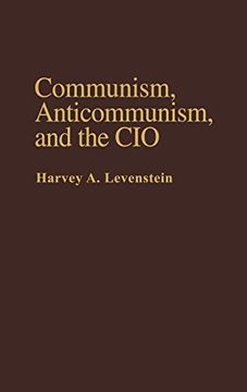 portada Communism, Anticommunism, and the Cio. (en Inglés)