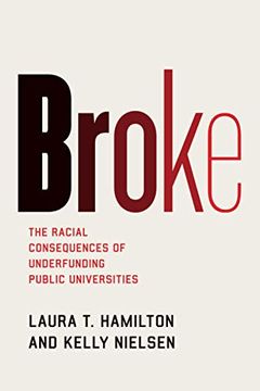 portada Broke: The Racial Consequences of Underfunding Public Universities (en Inglés)