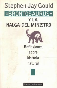 portada Brontosaurus y la nalga del ministro. Reflexiones sobre historia natural (in Spanish)