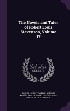 portada The Novels and Tales of Robert Louis Stevenson, Volume 17 (en Inglés)