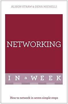 portada Networking In A Week: How To Network In Seven Simple Steps (Tys in a Week)