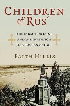 portada Children of Rus': Right-Bank Ukraine and the Invention of a Russian Nation (en Inglés)