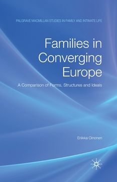 portada Families in Converging Europe: A Comparison of Forms, Structures and Ideals