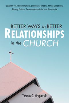 portada Better Ways to Better Relationships in the Church (in English)