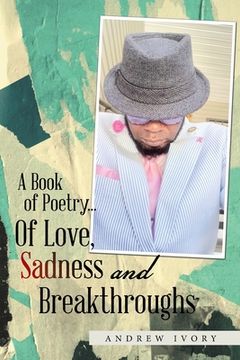 portada A Book of Poetry... of Love, Sadness and Breakthroughs (en Inglés)