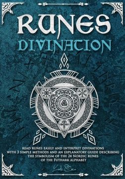 portada Runes divination - read runes easily and interpret divinations with 3 simple methods and an explanatory guide describing the symbolism of the 24 Nordi