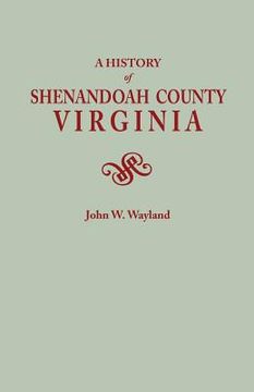 portada History of Shenandoah County, Virginia. Second (Augmented) Edition [1969] (en Inglés)