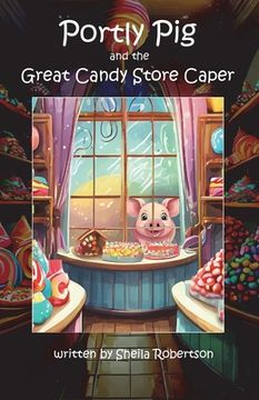 portada Portly Pig and the Great Candy Store Caper (en Inglés)