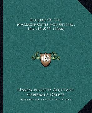 portada record of the massachusetts volunteers, 1861-1865 v1 (1868) (en Inglés)
