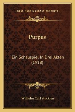 portada Purpus: Ein Schauspiel In Drei Akten (1918) (en Alemán)