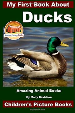 portada My First Book About Ducks - Amazing Animal Books - Children'S Picture Books (en Inglés)
