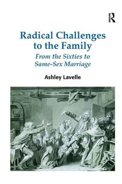 portada Radical Challenges to the Family: From the Sixties to Same-Sex Marriage (en Inglés)