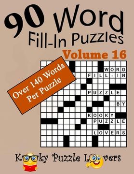 portada Word Fill-In Puzzles, Volume 16, 90 Puzzles, Over 140 words per puzzle (in English)