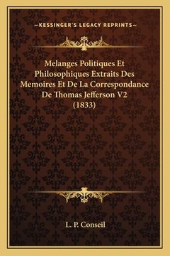 portada Melanges Politiques Et Philosophiques Extraits Des Memoires Et De La Correspondance De Thomas Jefferson V2 (1833) (en Francés)