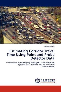 portada estimating corridor travel time using point and probe detector data (en Inglés)