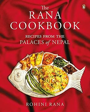 portada The Rana Cookbook: Recipes From the Palaces of Nepal 