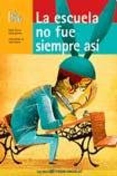portada La Escuela no fue Siempre asi (in Spanish)