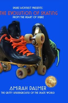 portada The Evolution of Skating: From the Heart of SK8RZ (en Inglés)