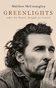 portada Greenlights: Oder die Kunst, Bergab zu Rennen / Nummer Eins der new York Times-Bestsellerliste: Die Autobiographie von Oscar-Preistrã¤Ger Matthew Mcconaughey (in German)