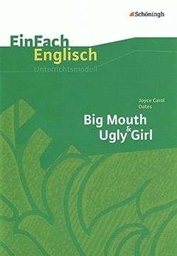 portada Einfach Englisch Unterrichtsmodelle. Unterrichtsmodelle für die Schulpraxis: Einfach Englisch Unterrichtsmodelle: Joyce Carol Oates: Big Mouth & Ugly Girl (in German)