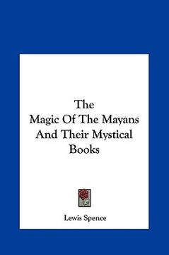 portada the magic of the mayans and their mystical books (en Inglés)