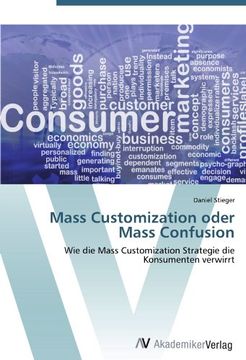 portada Mass Customization oder Mass Confusion: Wie die Mass Customization Strategie die Konsumenten verwirrt