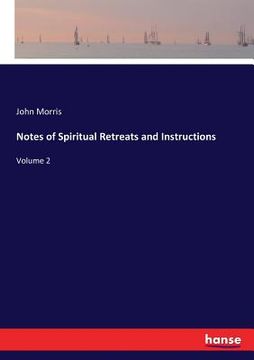 portada Notes of Spiritual Retreats and Instructions: Volume 2 (en Inglés)