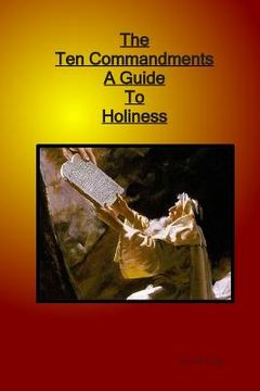 portada Ten Commandments A Guide to Holiness (en Inglés)