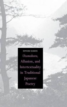 portada Utamakura, Allusion, and Intertextuality in Traditional Japanese Poetry (en Inglés)