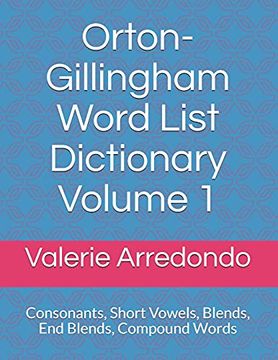 portada Orton-Gillingham Word List Dictionary Volume 1: Consonants, Short Vowels, Blends, Floss, end Blends, Compound Words, Closed Syllable Exceptions (in English)