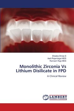 portada Monolithic Zirconia Vs Lithium Disilicate in FPD (en Inglés)