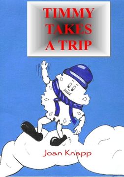 portada Timmy Takes A Trip: A cycle of life story (in English)
