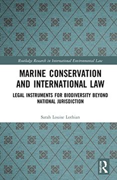 portada Marine Conservation and International Law: Legal Instruments for Biodiversity Beyond National Jurisdiction (Routledge Research in International Environmental Law) (en Inglés)