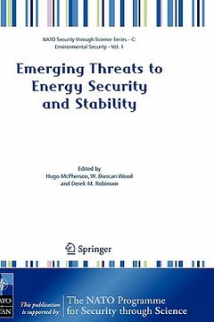 portada emerging threats to energy security and stability: proceedings of the nato advanced research workshop on emerging threats to energy security and stabi (en Inglés)