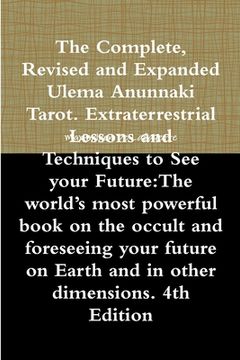 portada The Complete, Revised and Expanded Ulema Anunnaki Tarot. Extraterrestrial Lessons and Techniques to See your Future: The world's most powerful book on