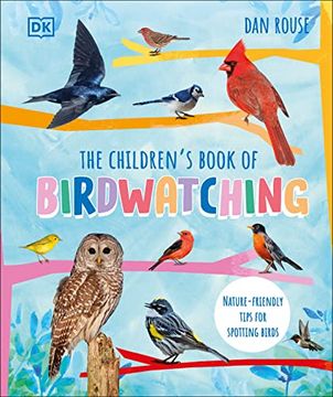 portada The Children'S Book of Birdwatching: Nature-Friendly Tips for Spotting Birds (en Inglés)