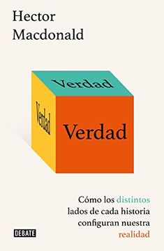 portada Verdad: Cómo los Distintos Lados de Cada Historia Configuran Nuestra Realidad (Sociedad) (in Spanish)