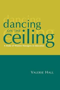 portada dancing on the ceiling: a study of women managers in education (in English)