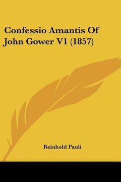 portada confessio amantis of john gower v1 (1857) (in English)