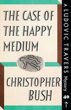 portada The Case of the Happy Medium: A Ludovic Travers Mystery (in English)