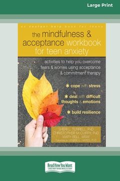 portada The Mindfulness and Acceptance Workbook for Teen Anxiety: Activities to Help You Overcome Fears and Worries Using Acceptance and Commitment Therapy (1